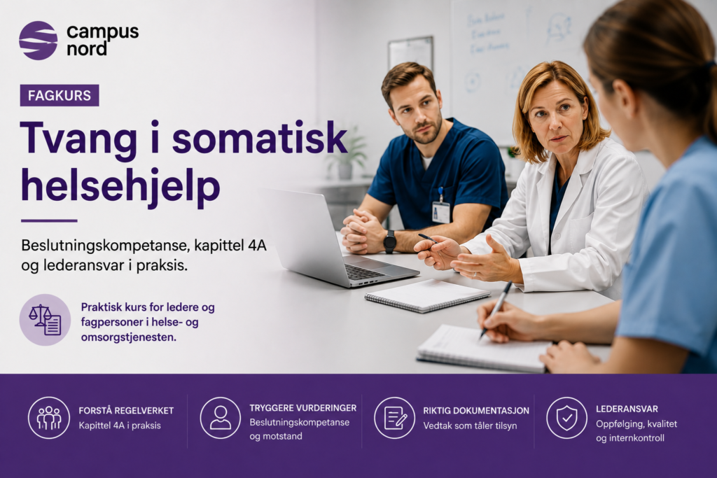 Kurs i tvang i somatisk helsehjelp – beslutningskompetanse, kapittel 4A og lederansvar i praksis
