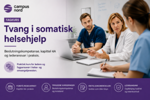 Kurs i tvang i somatisk helsehjelp – beslutningskompetanse, kapittel 4A og lederansvar i praksis